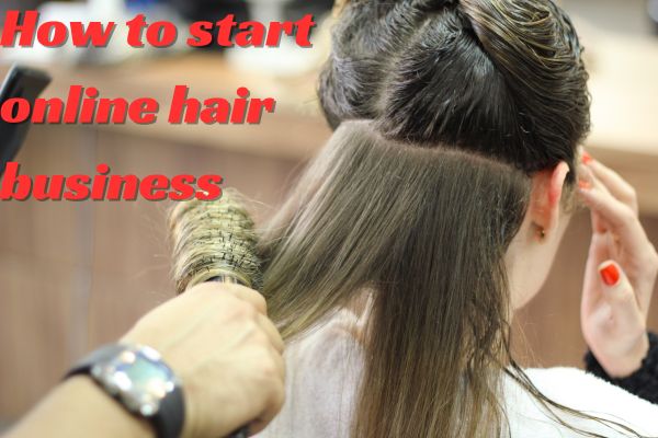 How to start online hair business