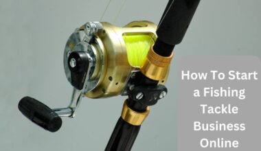 How to start a fishing tackle business online: Expert Guide